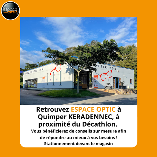ESPACE OPTIC de Quimper Keradennec vous accueille …